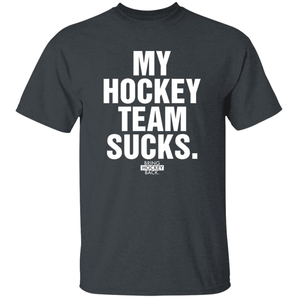My Hockey Team Sucks Shirt Bring Hockey Back - Teechipus