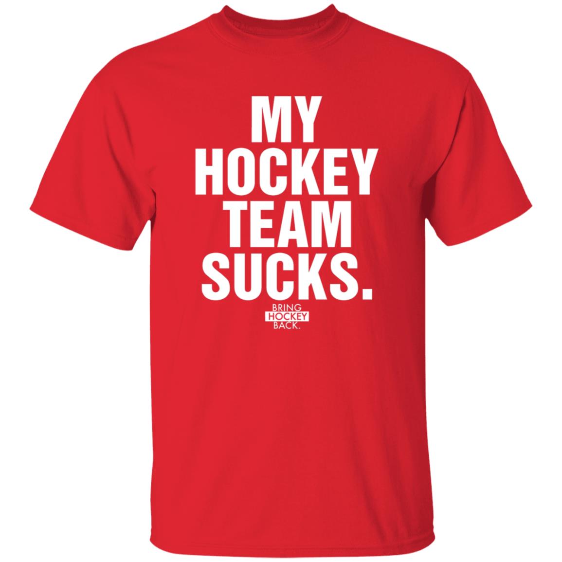 My Hockey Team Sucks Shirt Bring Hockey Back - Teechipus