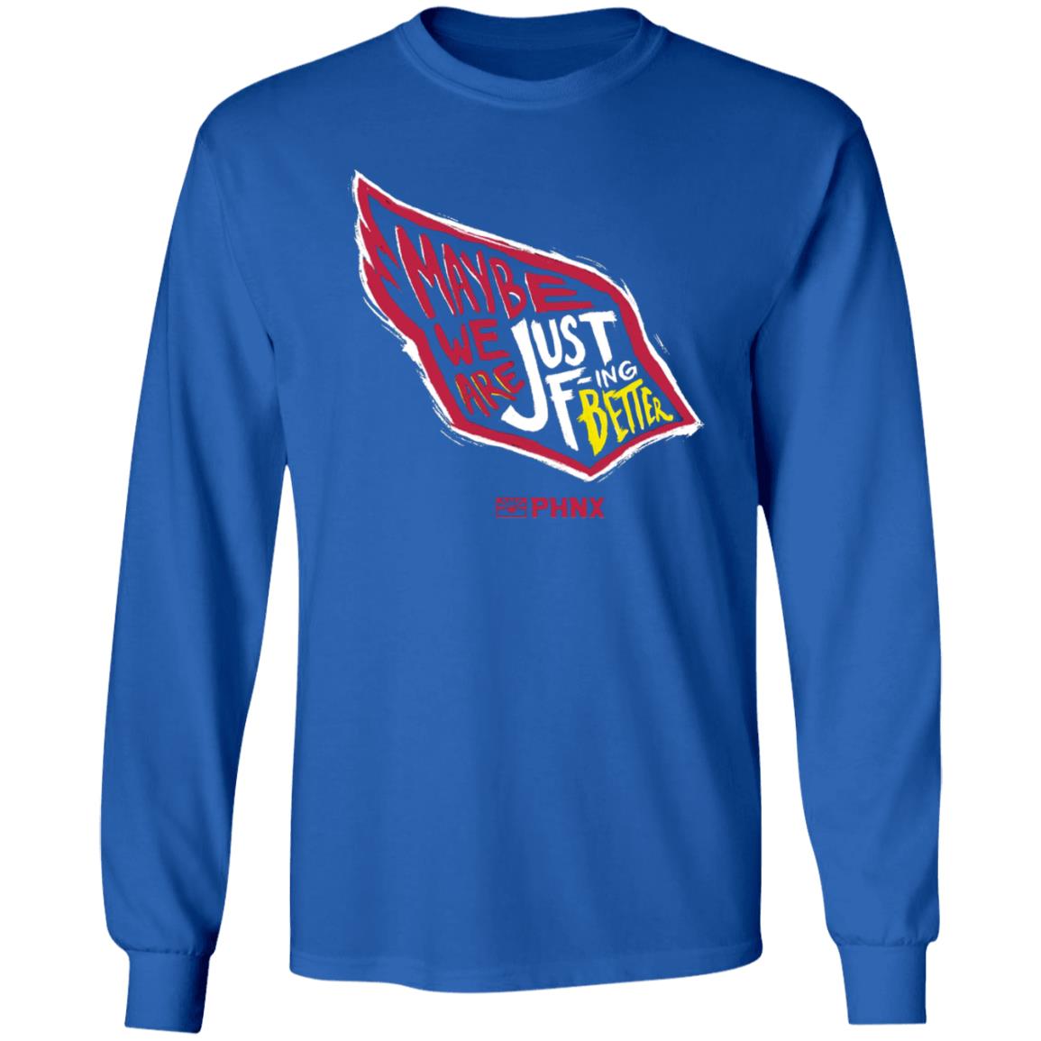 Maybe We Are Just F-Ing Better Shirt Phnx Locker Merch - Teechipus