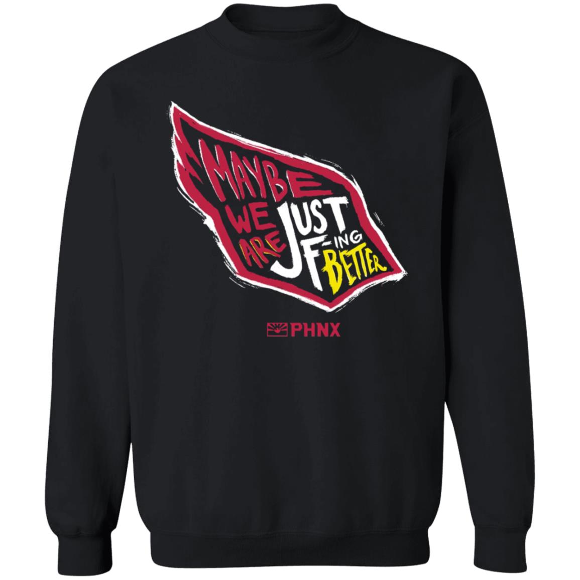Maybe We Are Just F-Ing Better Shirt Phnx Locker Merch - Teechipus