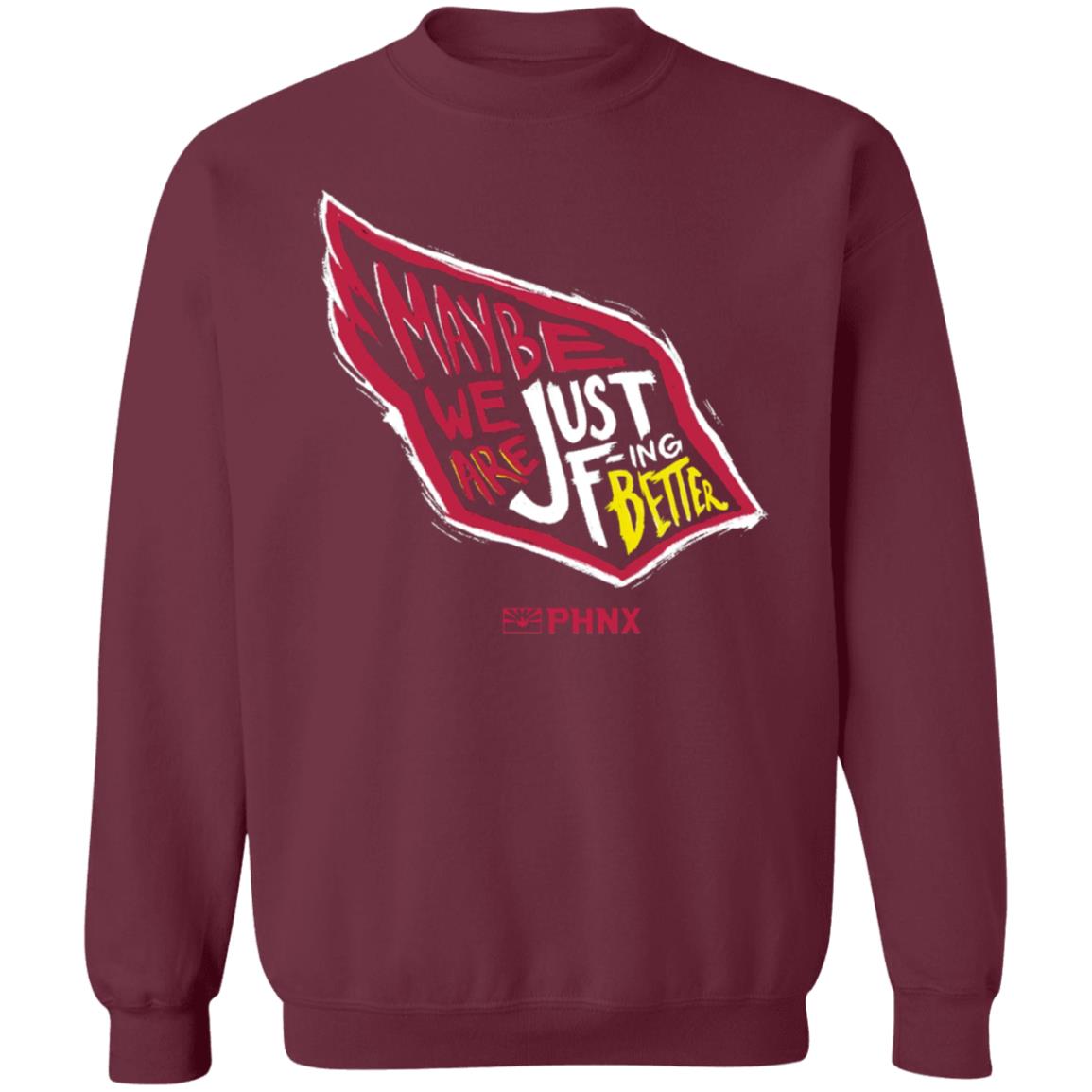 Maybe We Are Just F-Ing Better Shirt Phnx Locker Merch - Teechipus