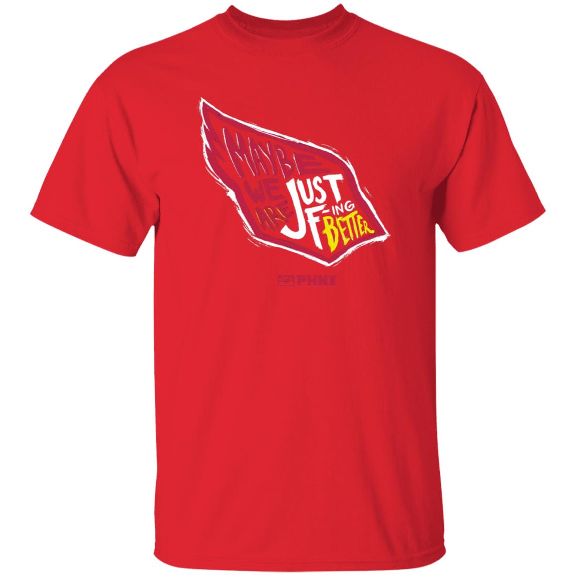 Maybe We Are Just F-Ing Better Shirt Phnx Locker Merch - Teechipus