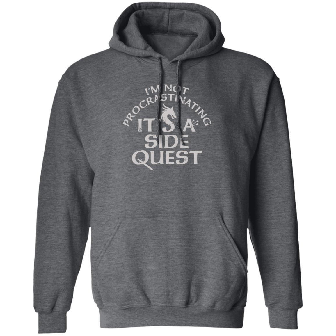 I'm Not Procrastinating It's A Side Quest Shirt Hoodie Sweatshirt - Teechipus
