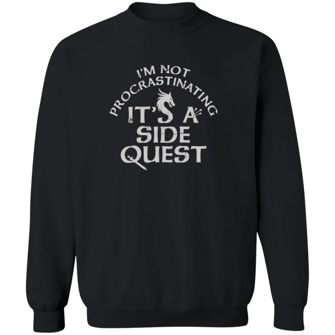 I'm Not Procrastinating It's A Side Quest Shirt Hoodie Sweatshirt - Teechipus