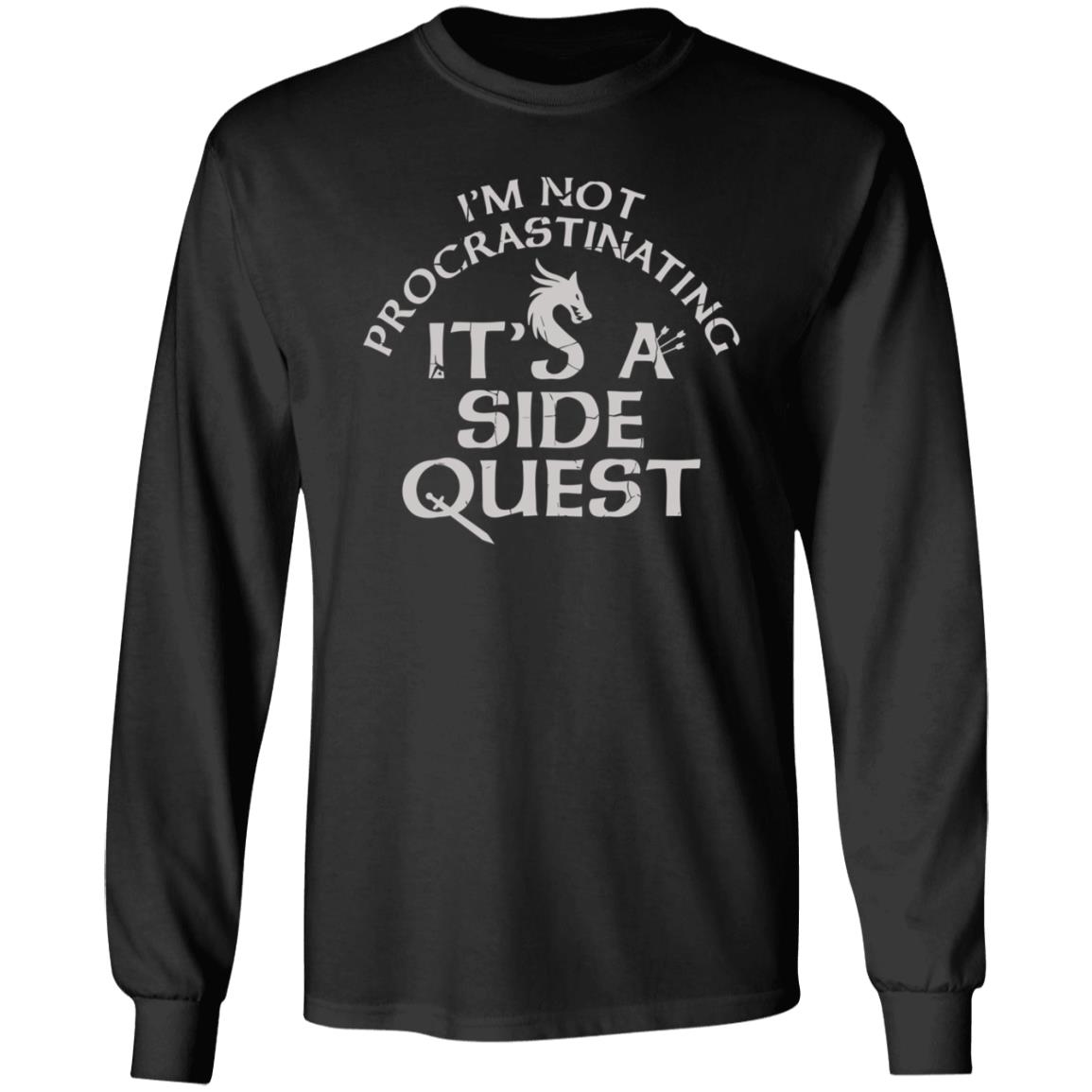 I'm Not Procrastinating It's A Side Quest Shirt Hoodie Sweatshirt - Teechipus