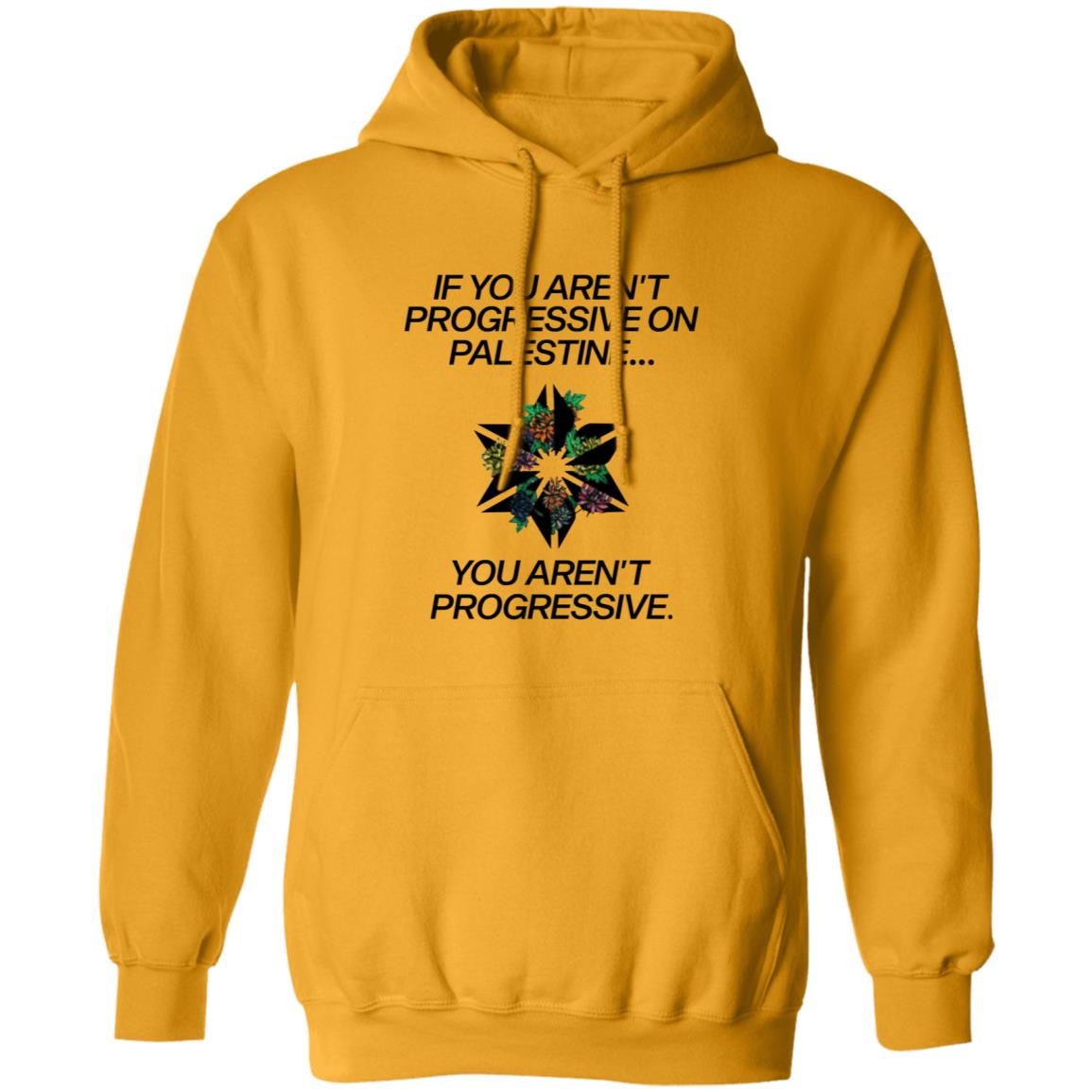 If You Aren't Progressive On Palestine Shirt - Teechipus
