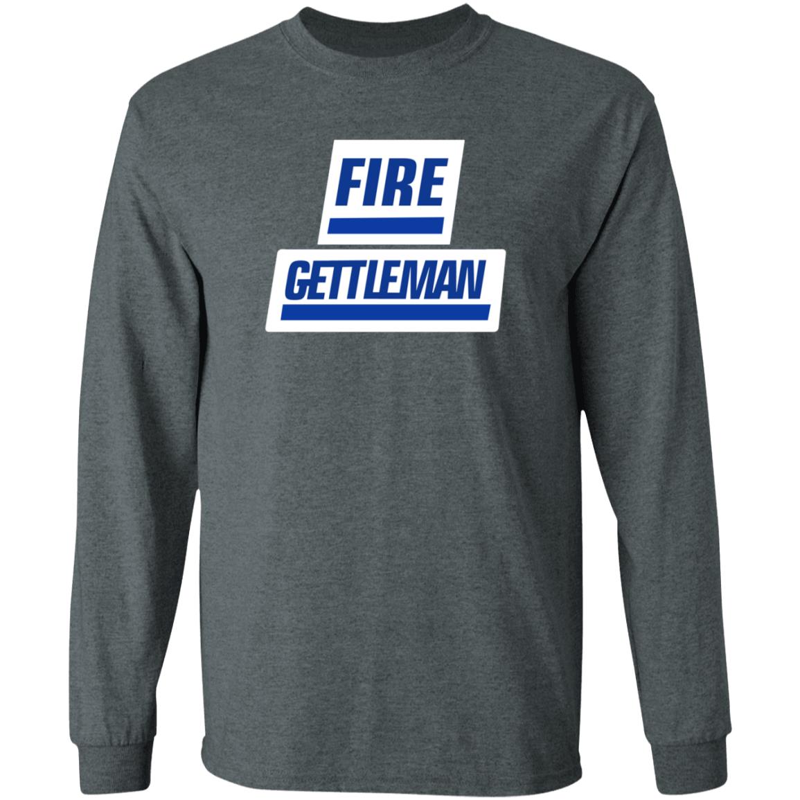 Fire Gettleman Shirt Will Fire Gettleman Shirt Hoodie Sweatshirt - Teechipus