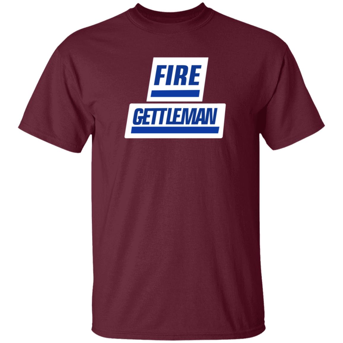 Fire Gettleman Shirt Will Fire Gettleman Shirt Hoodie Sweatshirt - Teechipus