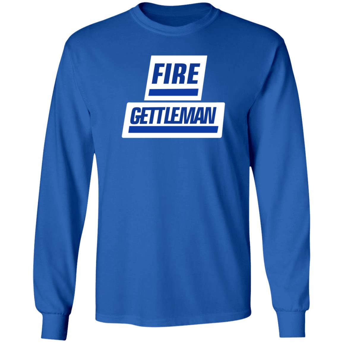 Fire Gettleman Shirt Will Fire Gettleman Shirt Hoodie Sweatshirt - Teechipus