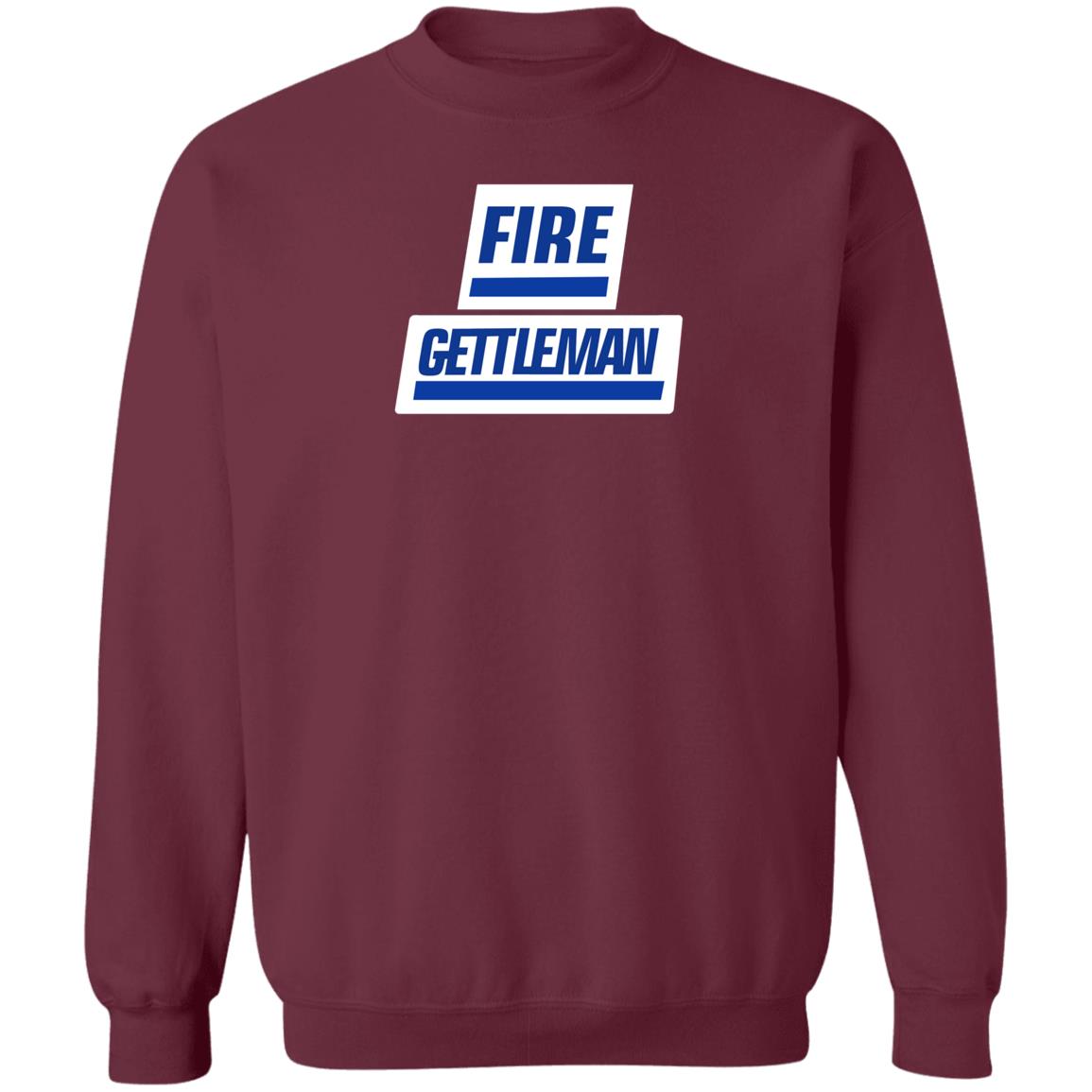 Fire Gettleman Shirt Will Fire Gettleman Shirt Hoodie Sweatshirt - Teechipus