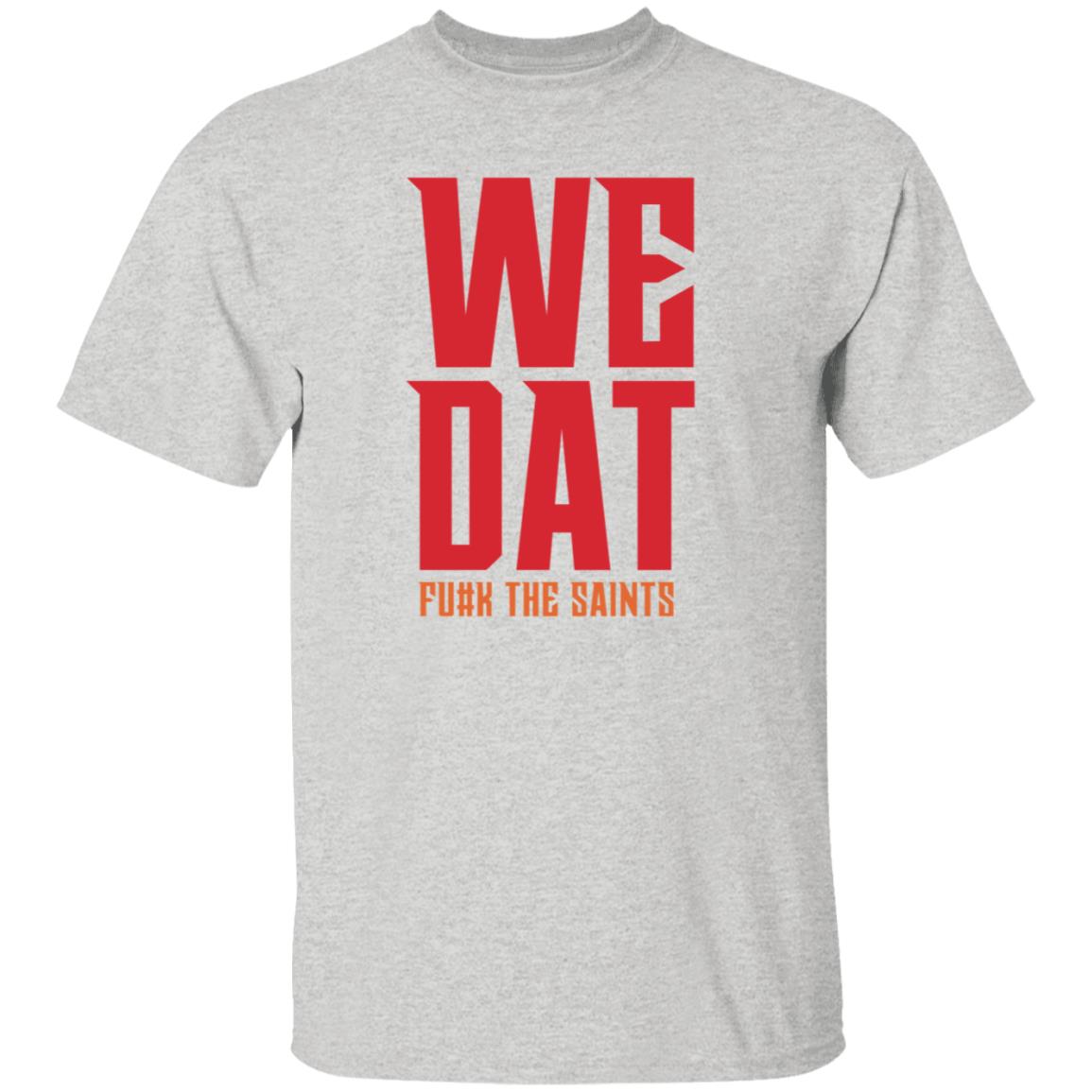 We Dat F#ck The Saints Shirt Loose Cannons Store We Dat Shirt Hoodie Sweatshirt - Teechipus