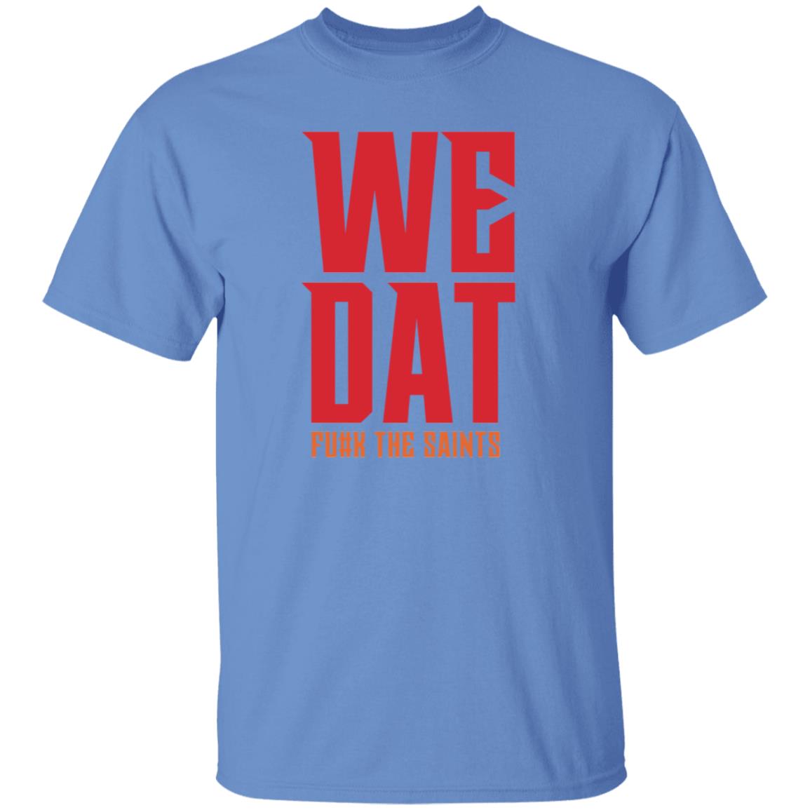 We Dat F#ck The Saints Shirt Loose Cannons Store We Dat Shirt Hoodie Sweatshirt - Teechipus
