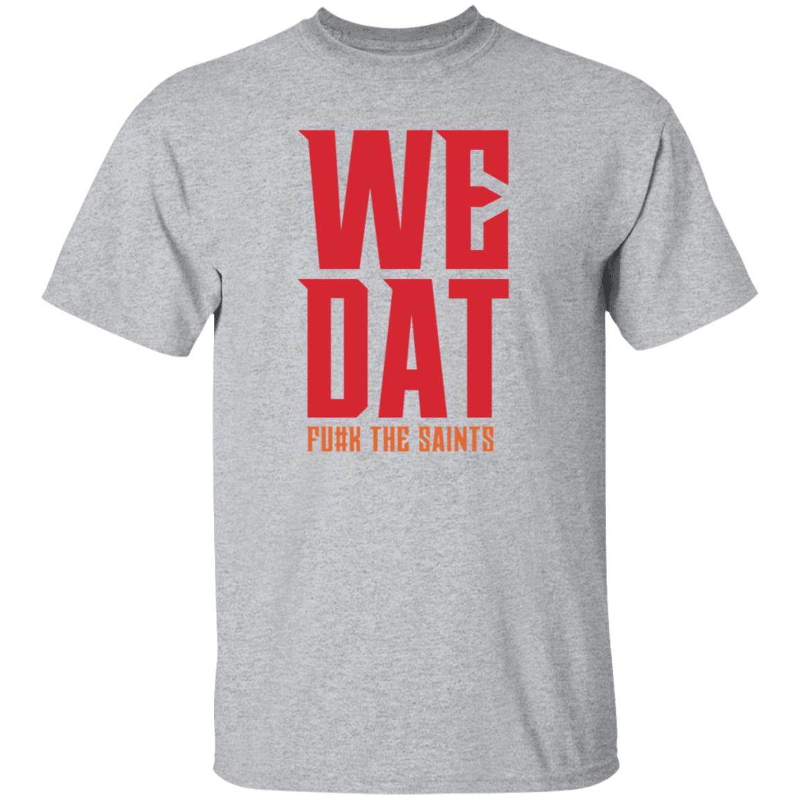 We Dat F#ck The Saints Shirt Loose Cannons Store We Dat Shirt Hoodie Sweatshirt - Teechipus