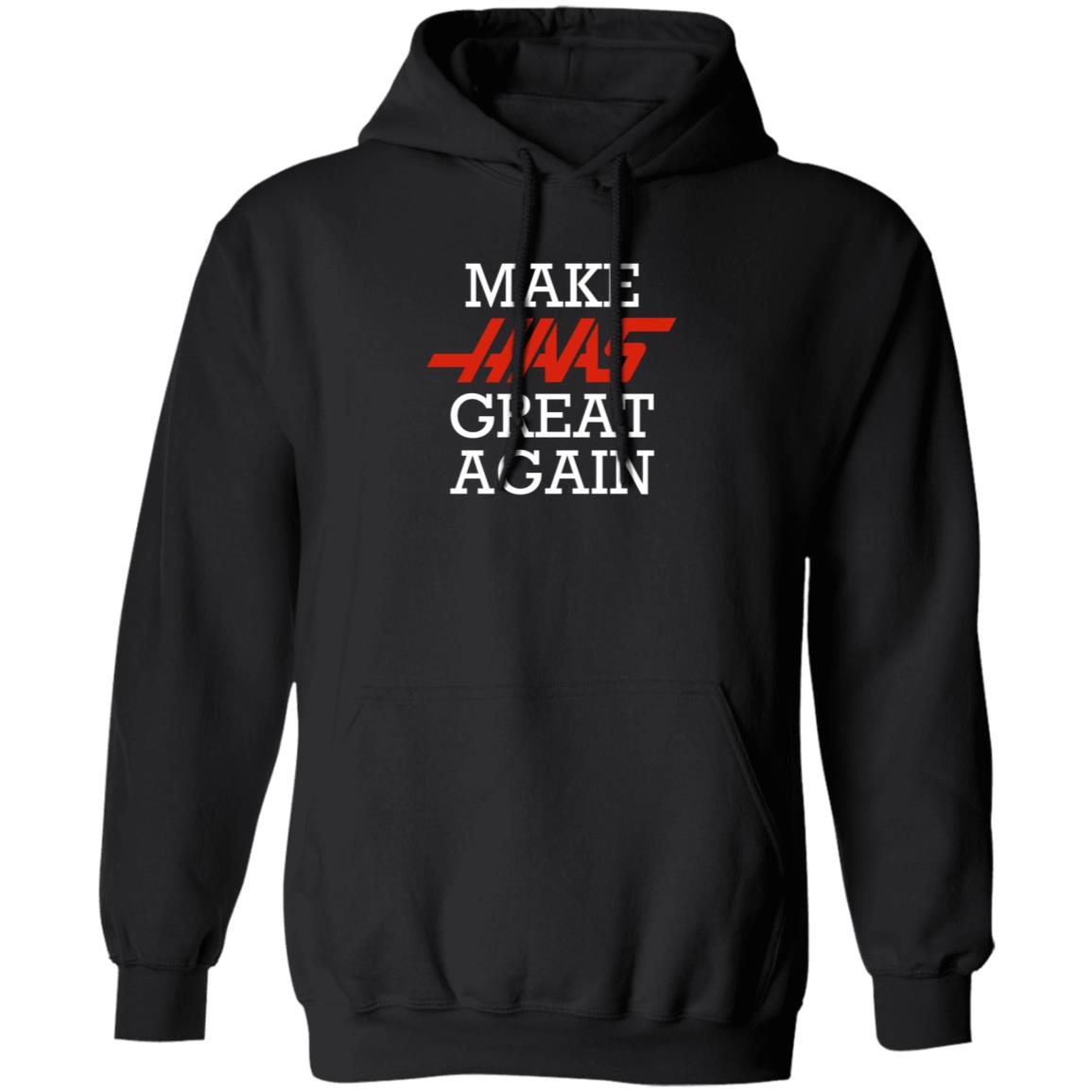 Make Haas Great Again Shirt Hoodie Sweatshirt - Teechipus
