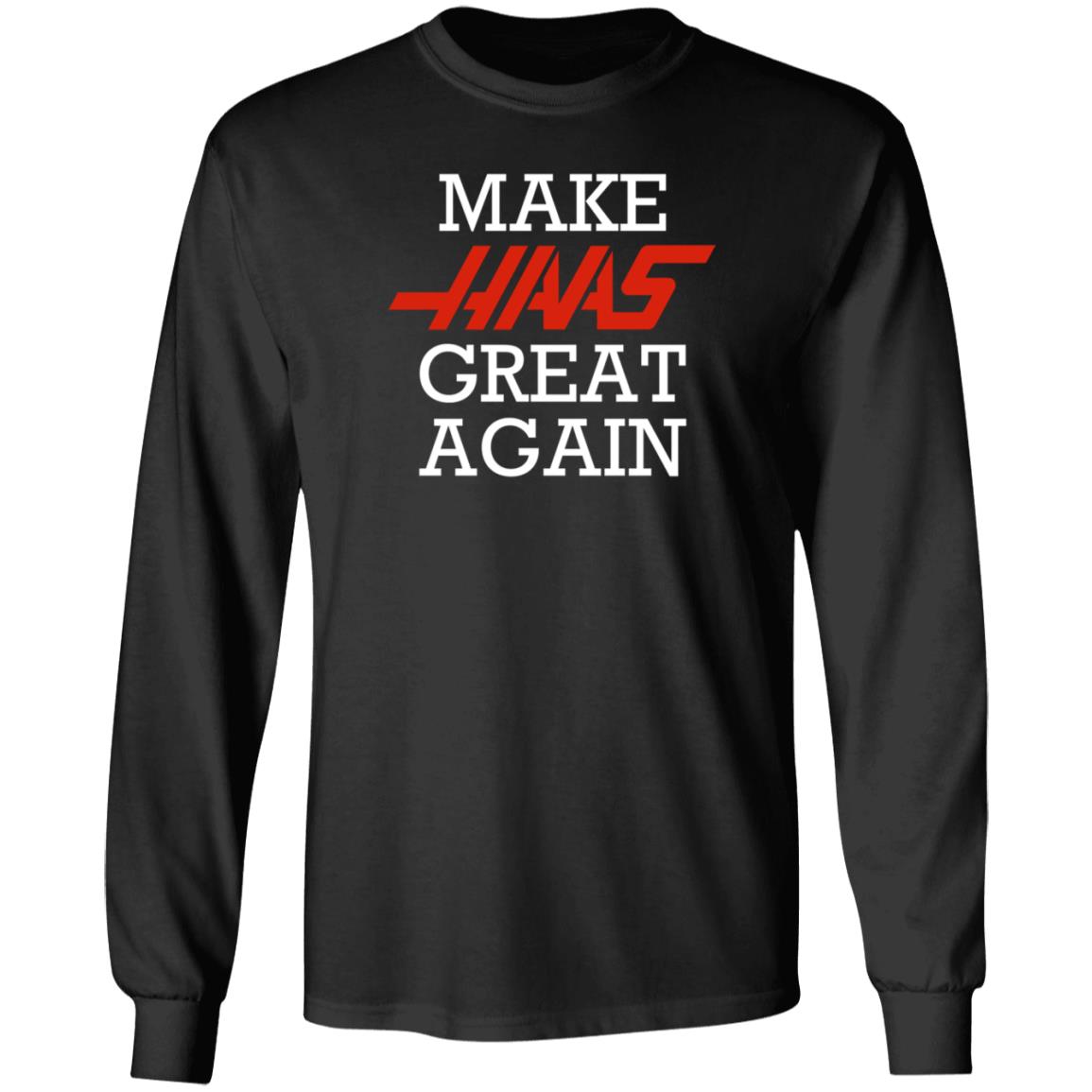 Make Haas Great Again Shirt Hoodie Sweatshirt - Teechipus