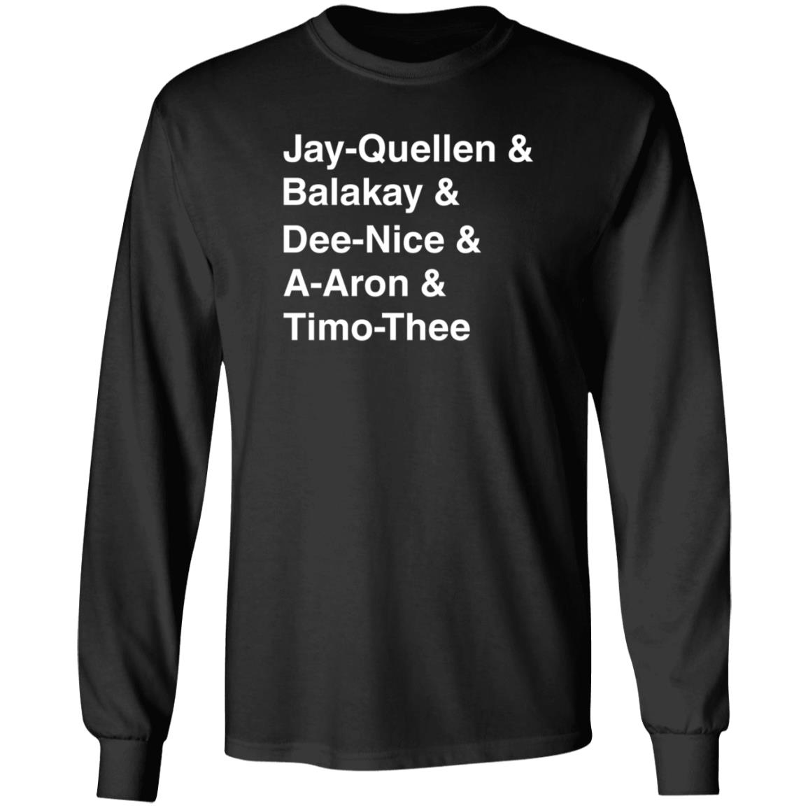 Jay Queellen And Balakay And Dee Nice And A Aron And Timo Thee Shirt Feministajones - Teechipus