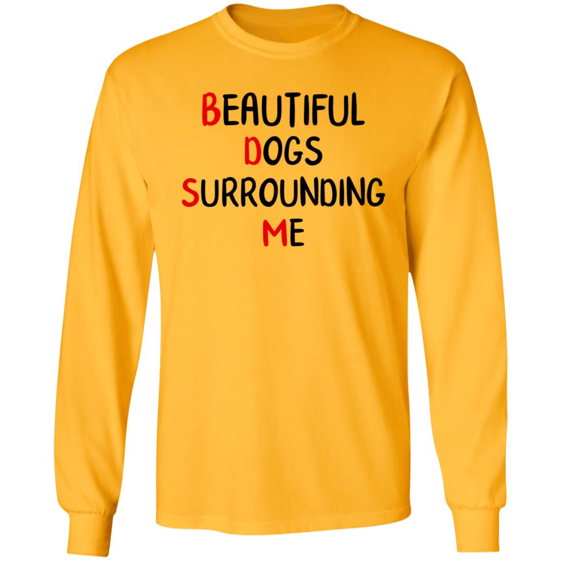 Beautiful Dogs Surrounding Me Shirt - Teechipus