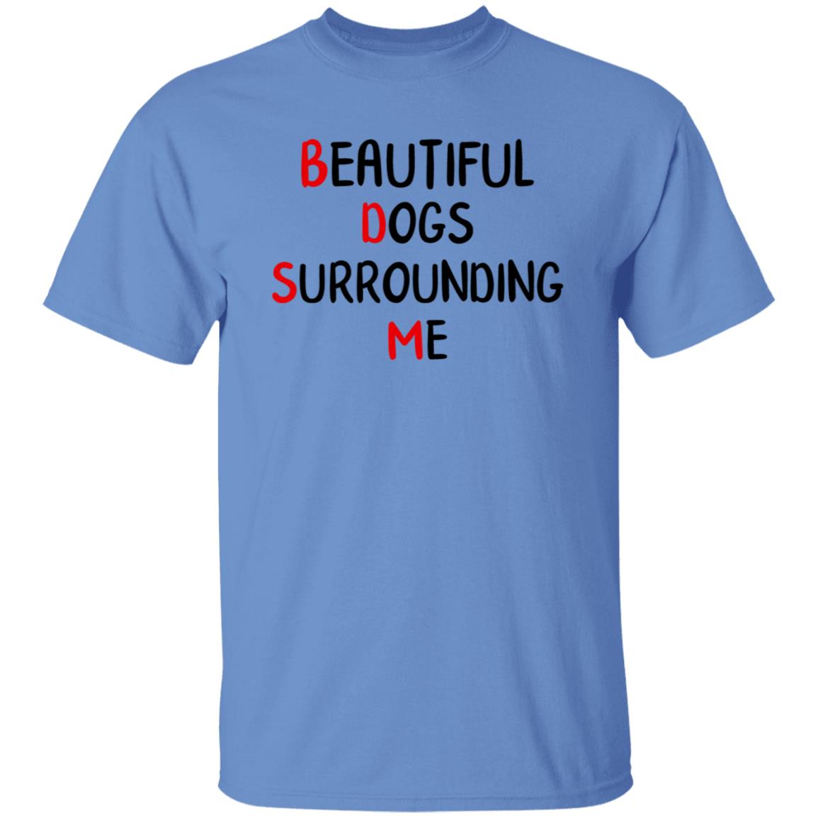 Beautiful Dogs Surrounding Me Shirt - Teechipus