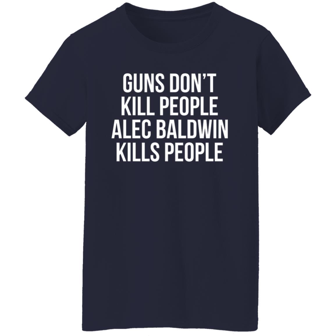 Donald Trump Jr Guns Dont Kill People Shirt Alec Baldwin T Shirt - Teechipus