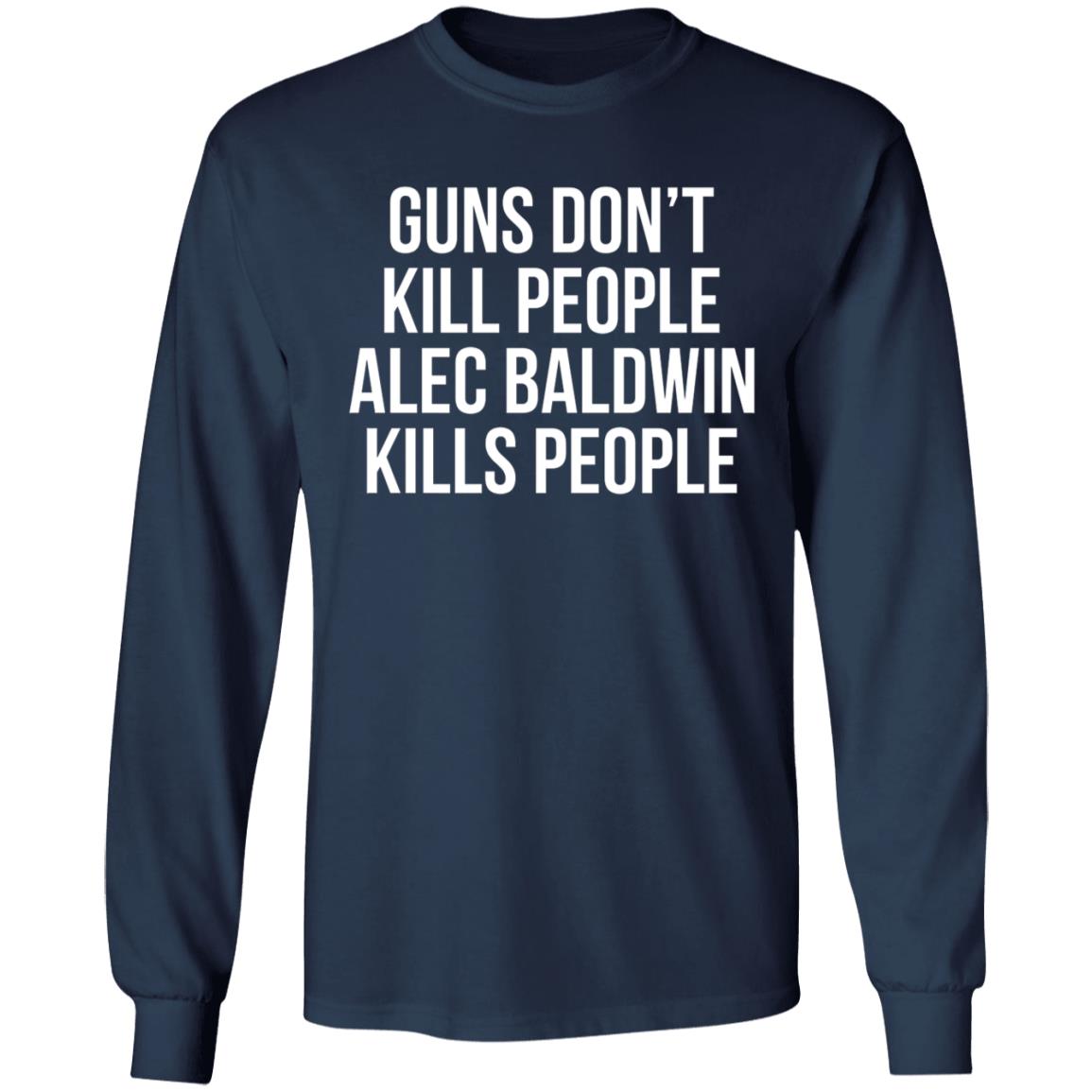 Donald Trump Jr Guns Dont Kill People Shirt Alec Baldwin T Shirt - Teechipus
