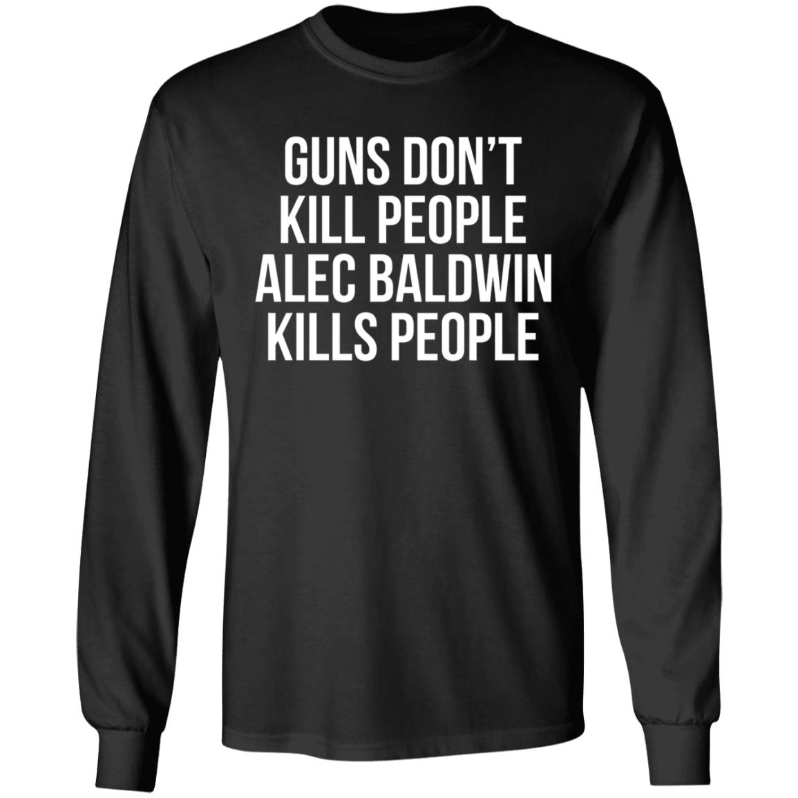 Donald Trump Jr Guns Dont Kill People Shirt Alec Baldwin T Shirt - Teechipus