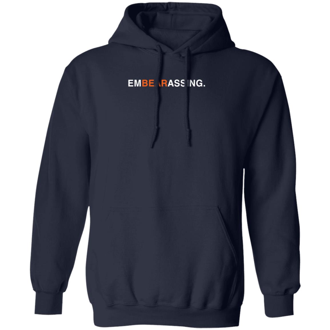 Obvious Shirts Store Embearassing Shirt Hoodie Sweatshirt - Teechipus