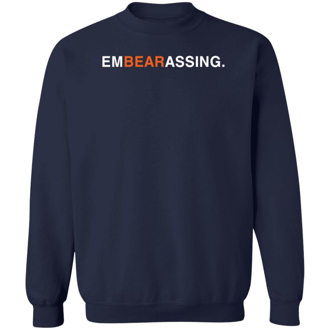 Obvious Shirts Store Embearassing Shirt Hoodie Sweatshirt - Teechipus