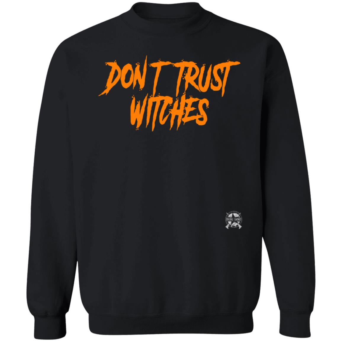 Bring Ammo Apparel Don't Trust Witches Shirt - Teechipus