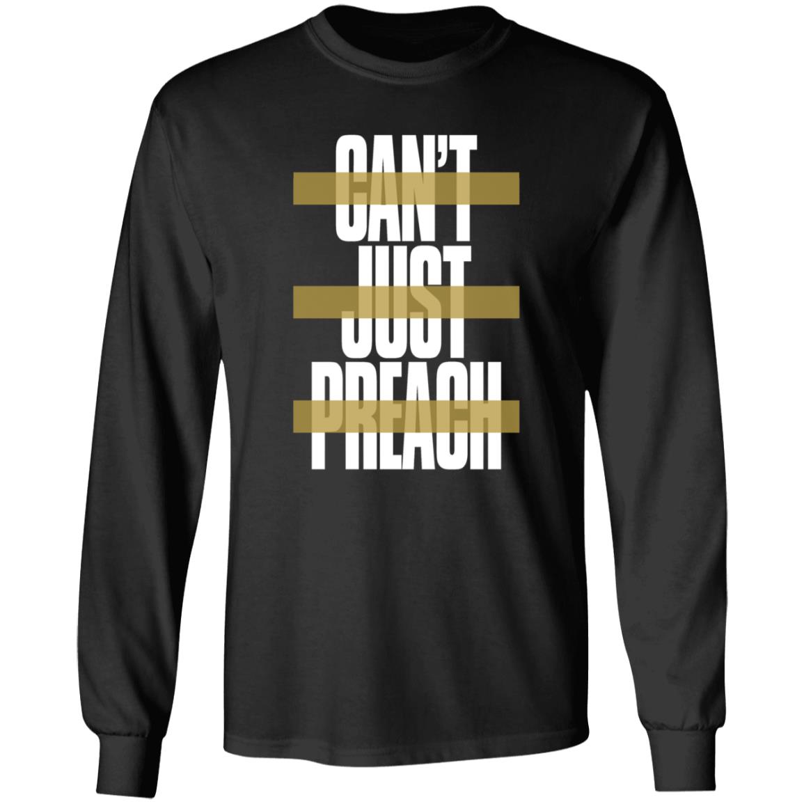 John Legend Shirt On The Voice Can't Just Preach Shirt John Legend Merch - Teechipus