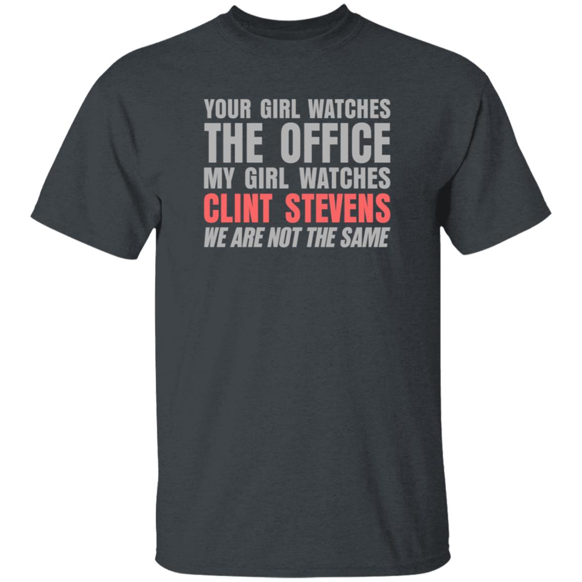 Your Girl Watches The Office My Girl Watches Clint Stevens Shirt Hoodie Sweatshirt - Teechipus