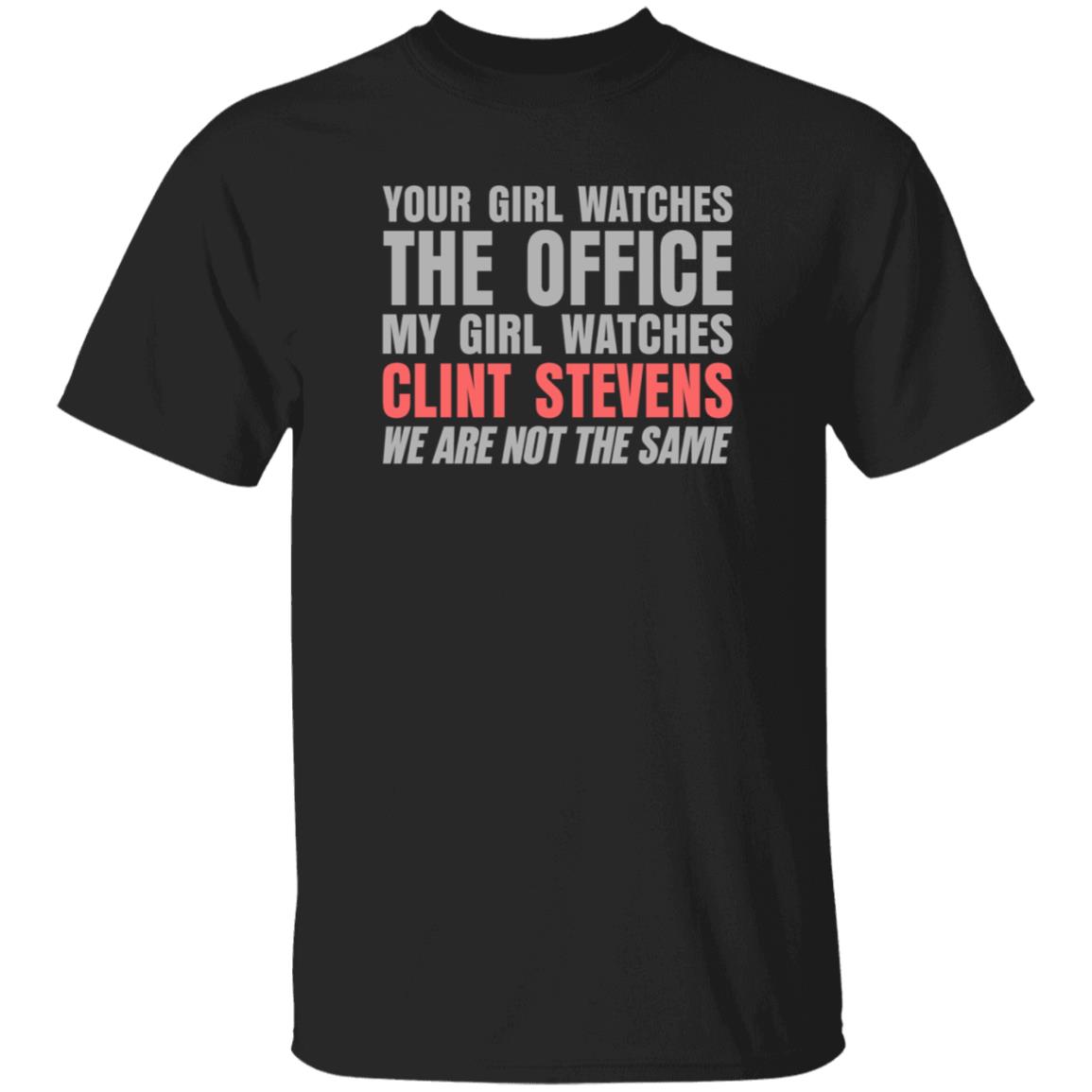 Your Girl Watches The Office My Girl Watches Clint Stevens Shirt Hoodie Sweatshirt - Teechipus