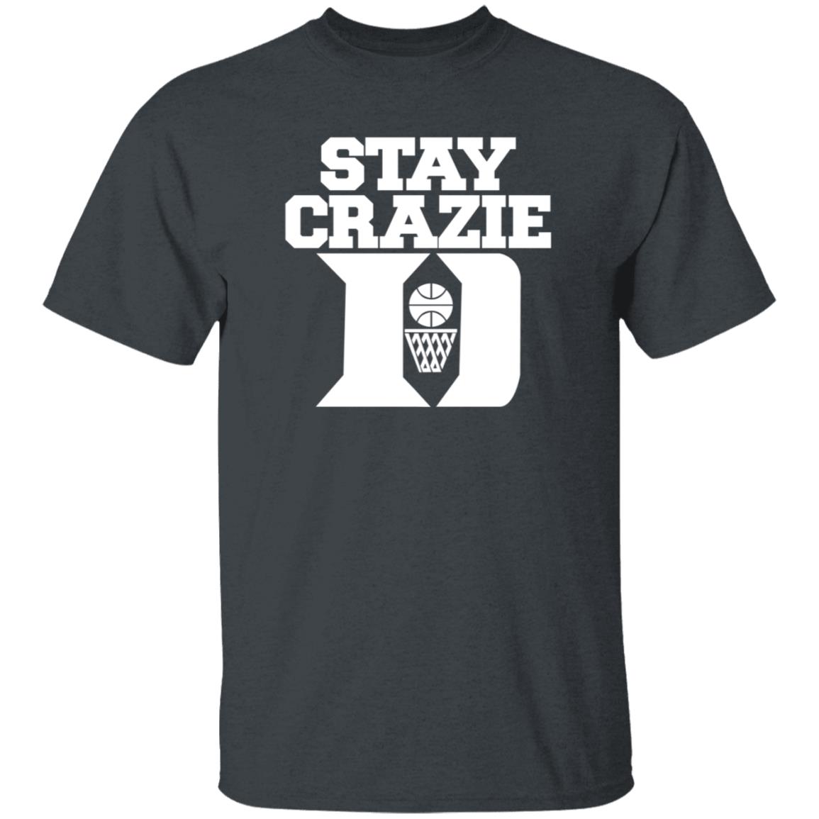 Stay Crazy Shirt Stillperf Stay Crazy Shirt Hoodie Sweatshirt - Teechipus