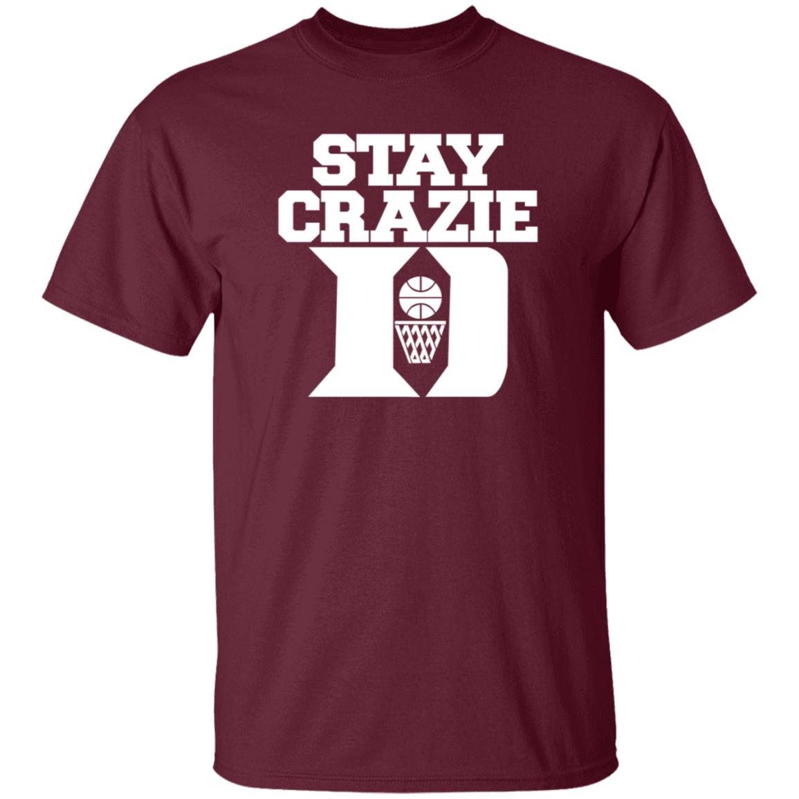 Stay Crazy Shirt Stillperf Stay Crazy Shirt Hoodie Sweatshirt - Teechipus