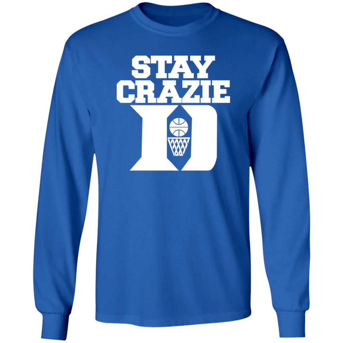 Stay Crazy Shirt Stillperf Stay Crazy Shirt Hoodie Sweatshirt - Teechipus