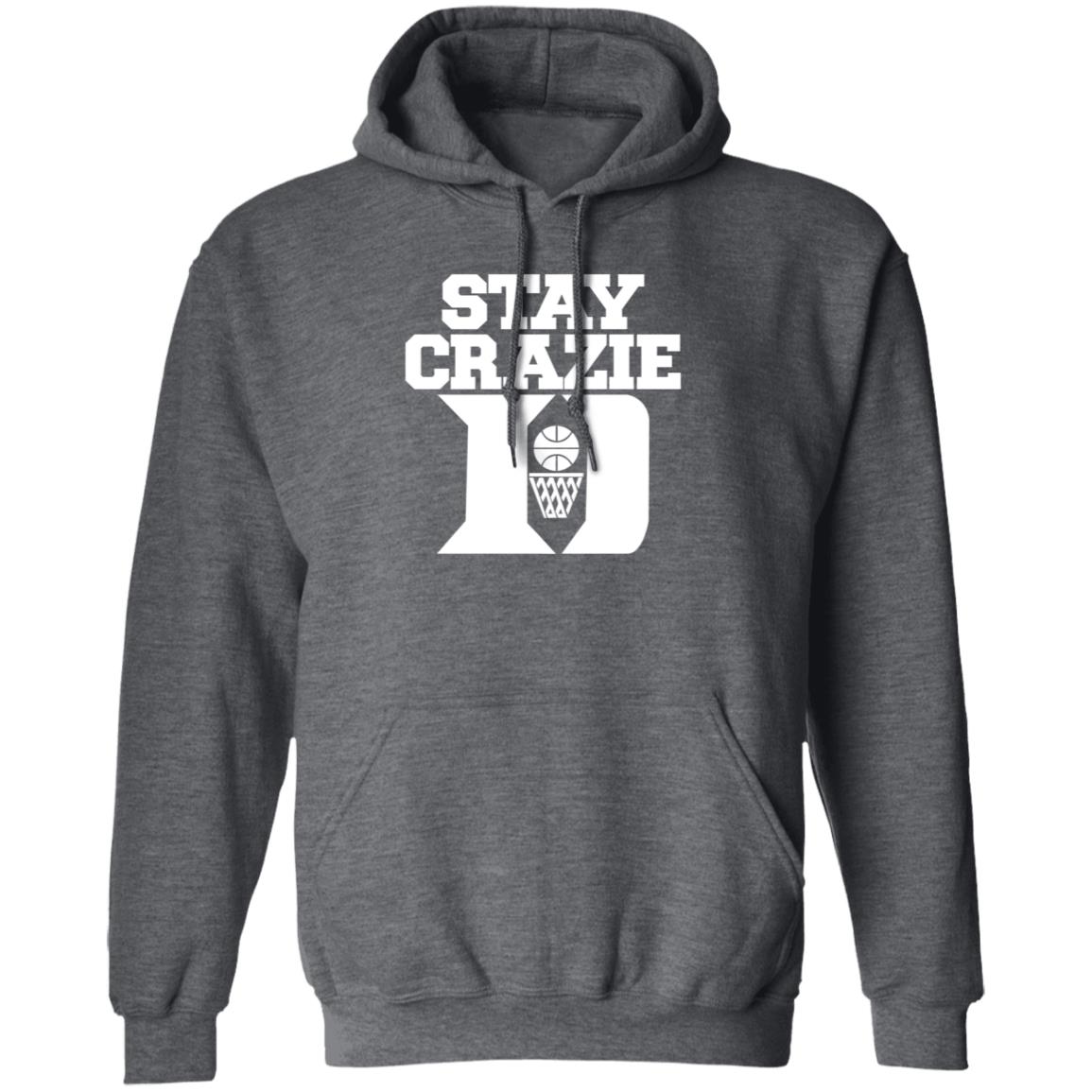 Stay Crazy Shirt Stillperf Stay Crazy Shirt Hoodie Sweatshirt - Teechipus