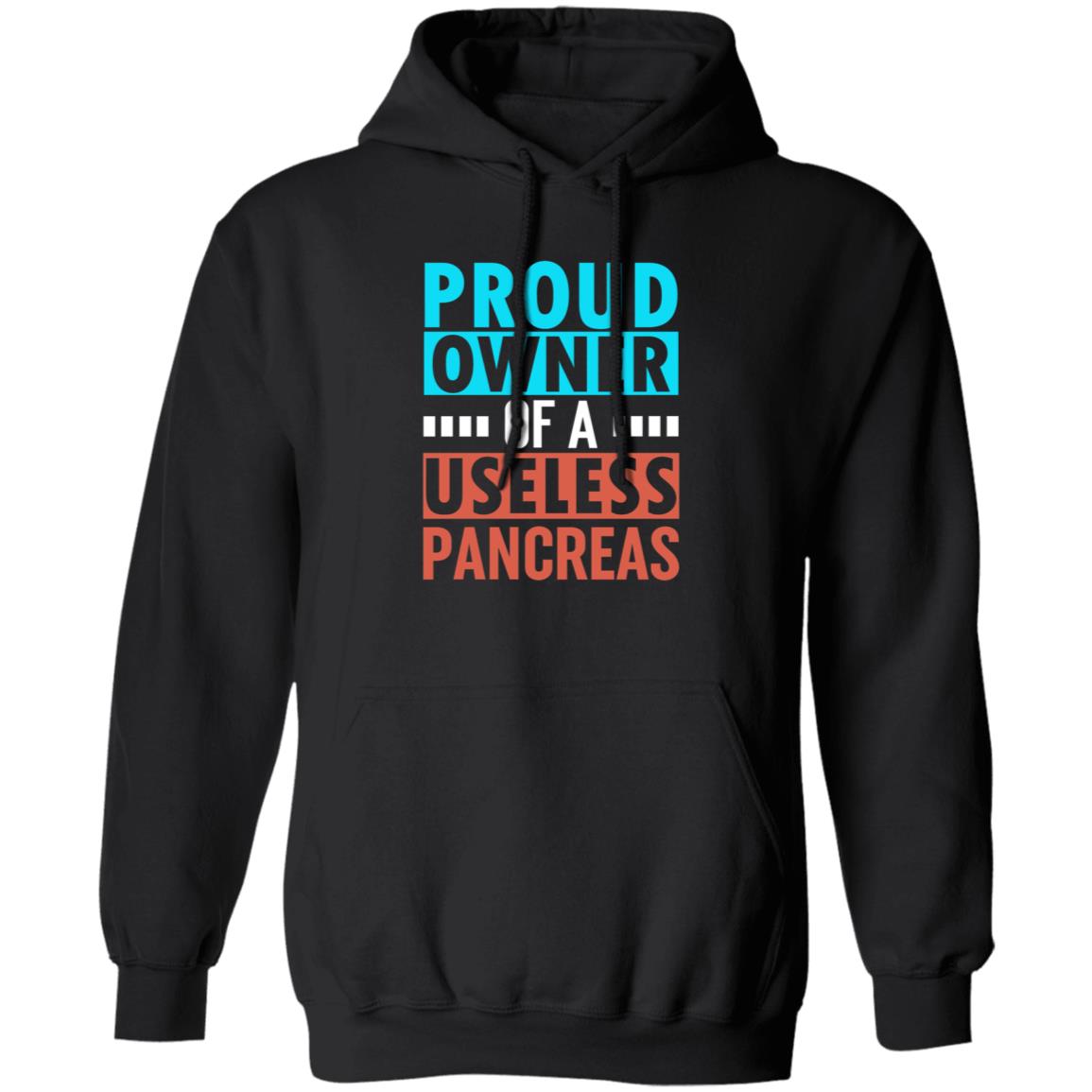 Proud Owner Of A Useless Pancreas Shirt Hoodie Sweatshirt - Teechipus