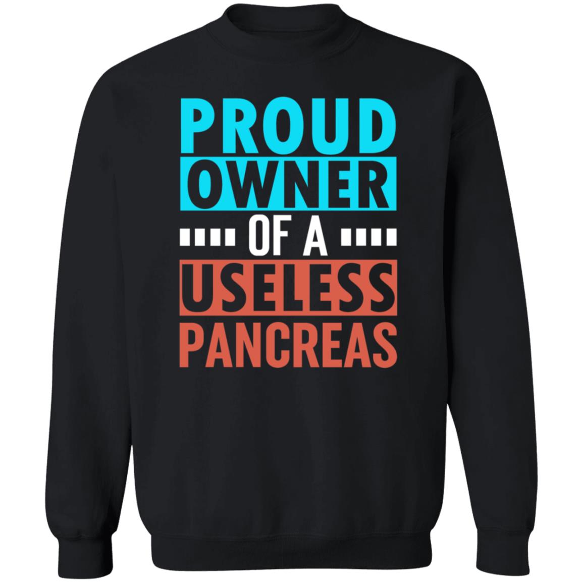 Proud Owner Of A Useless Pancreas Shirt Hoodie Sweatshirt - Teechipus