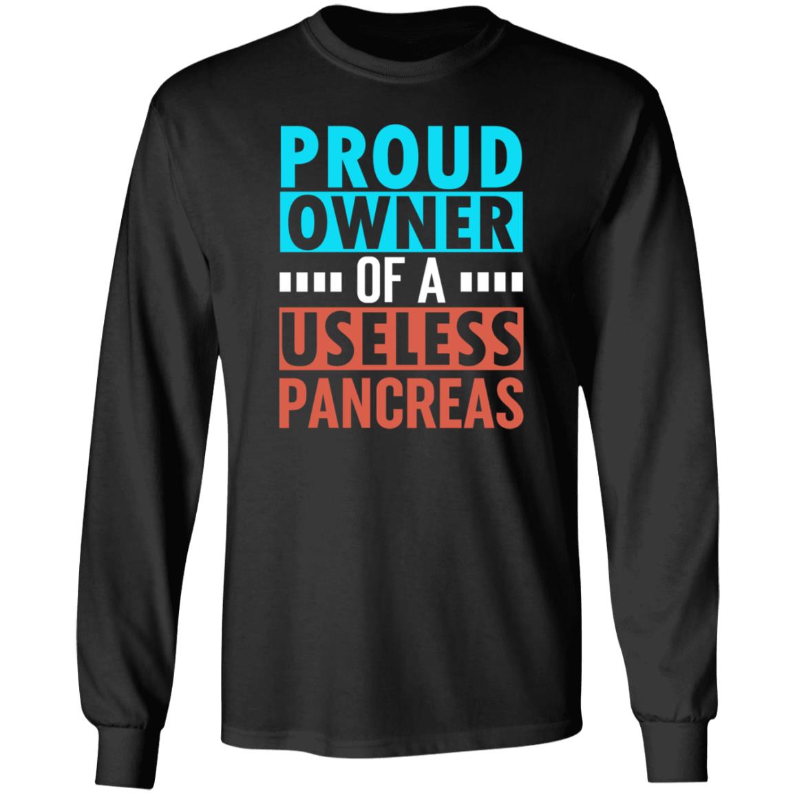 Proud Owner Of A Useless Pancreas Shirt Hoodie Sweatshirt - Teechipus