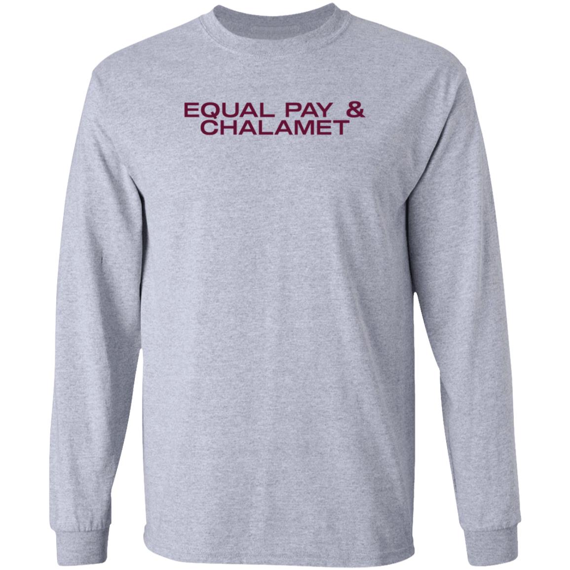 Equal Pay & Chalamet Shirt Hoodie Sweatshirt Herfirst100k Shop - Teechipus