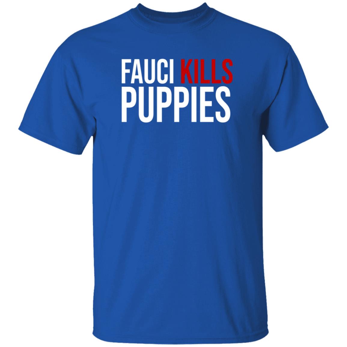 Fauci Kills Puppies Shirt Shopdonjr Merch - Teechipus