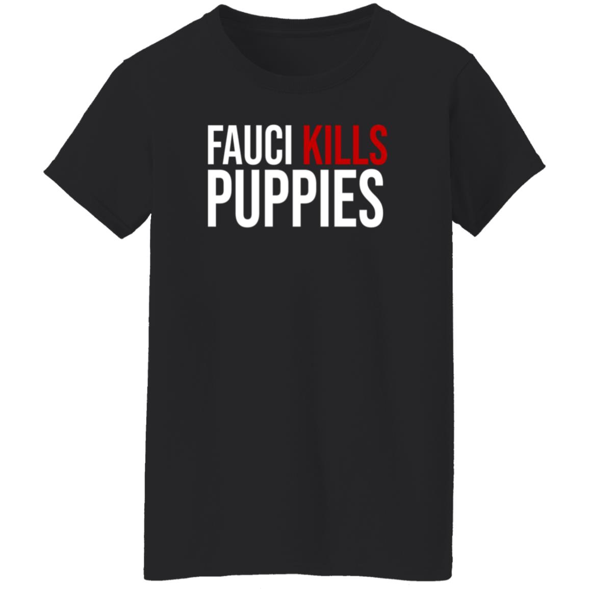 Fauci Kills Puppies Shirt Shopdonjr Merch - Teechipus