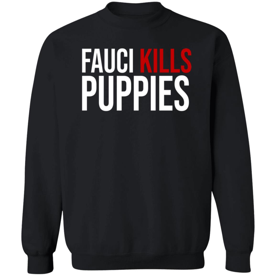 Fauci Kills Puppies Shirt Shopdonjr Merch - Teechipus