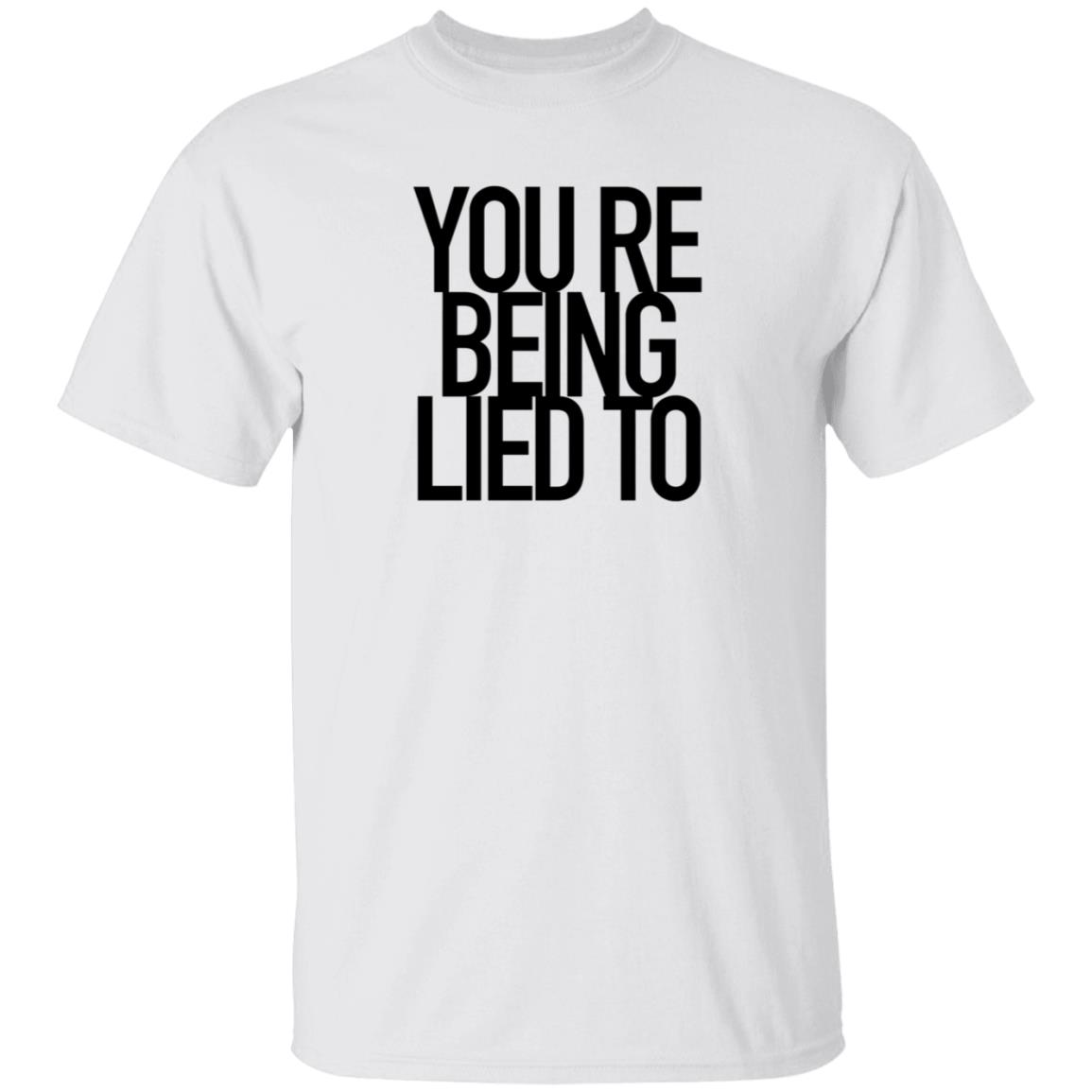 You're Being Lied To Shirt Cissylala Merch - Teechipus