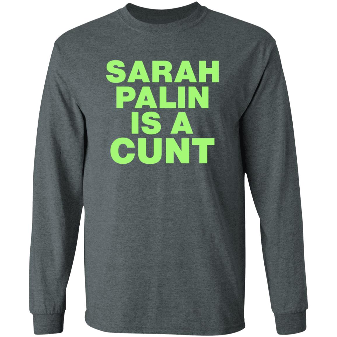 Sarah Palin Is A Cunt Shirt Amy Curtis Sarah Palin Is A Cunt Shirt Hoodie Sweatshirt - Teechipus