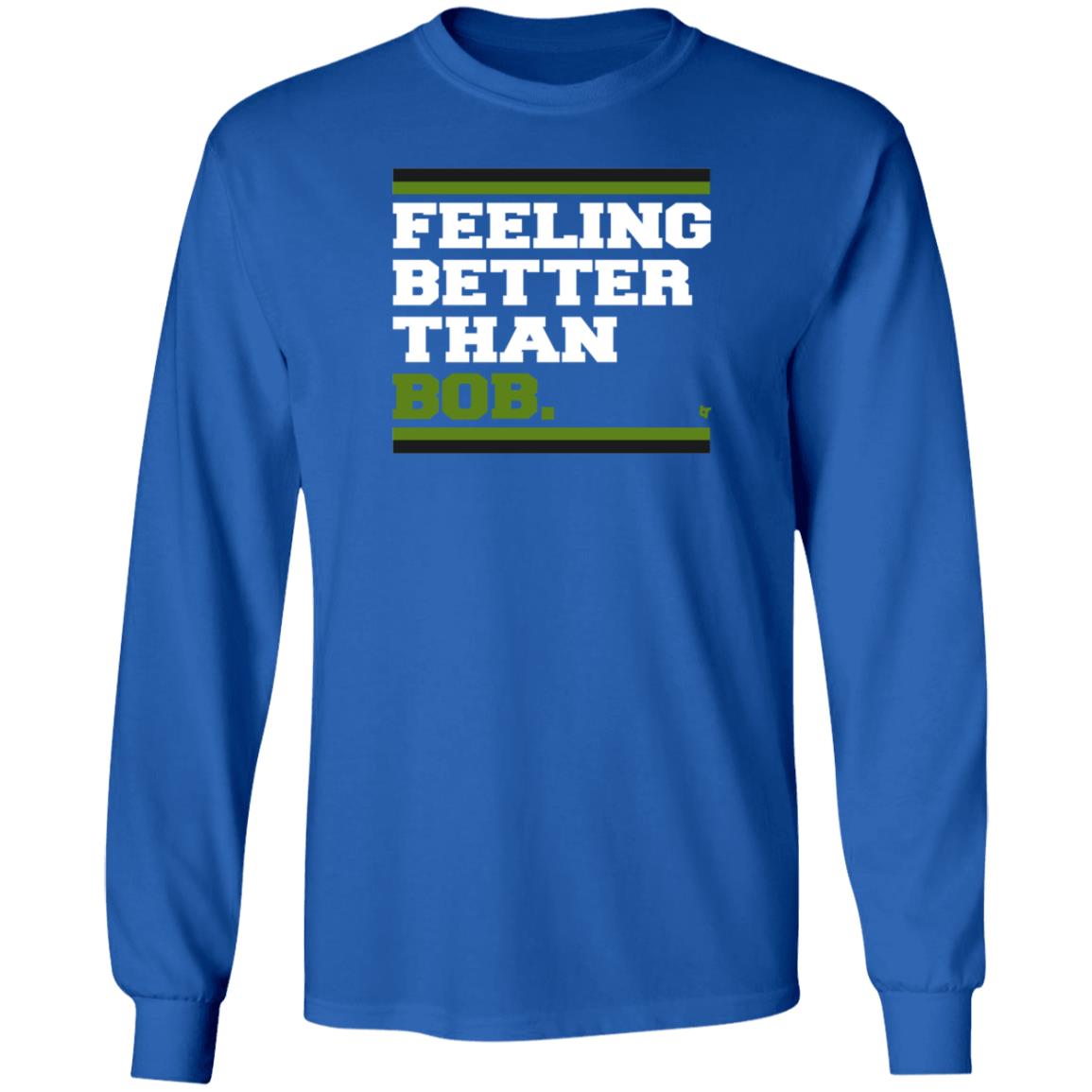 BreakingT Store Feeling Better Than Bob Shirt Hoodie Sweatshirt Michelleludtka - Teechipus