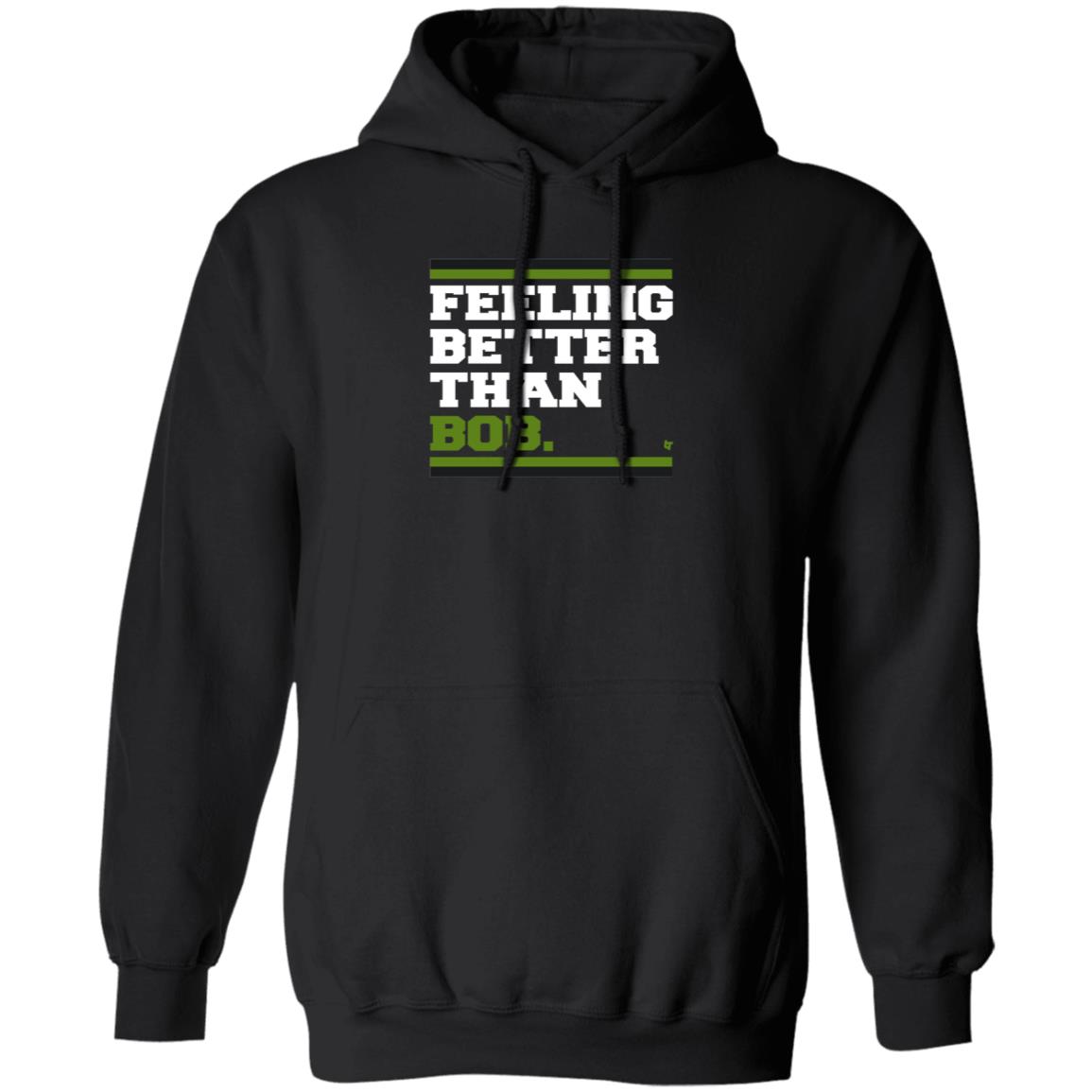 BreakingT Store Feeling Better Than Bob Shirt Hoodie Sweatshirt Michelleludtka - Teechipus