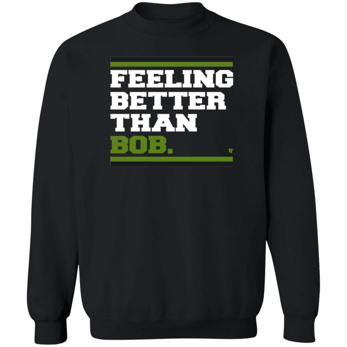 BreakingT Store Feeling Better Than Bob Shirt Hoodie Sweatshirt Michelleludtka - Teechipus