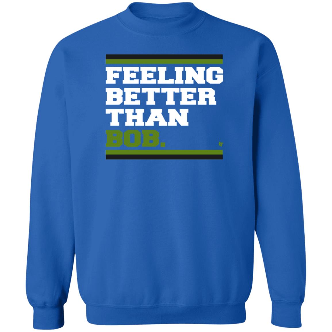 BreakingT Store Feeling Better Than Bob Shirt Hoodie Sweatshirt Michelleludtka - Teechipus