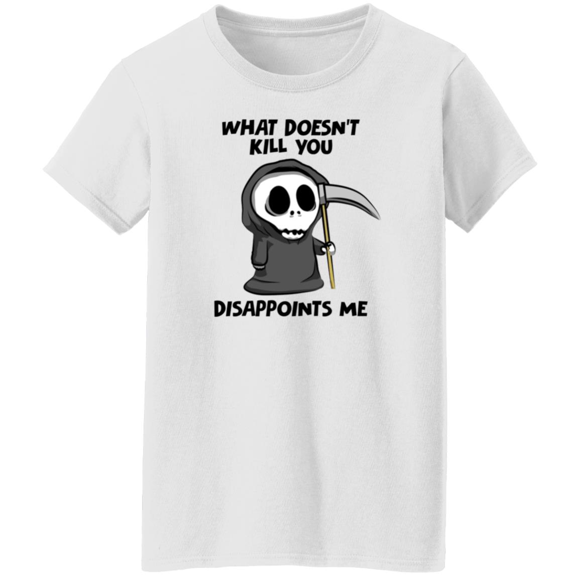 What Doesn't Kill You Disappoints Me Shirt Caytlyn Brooke - Teechipus