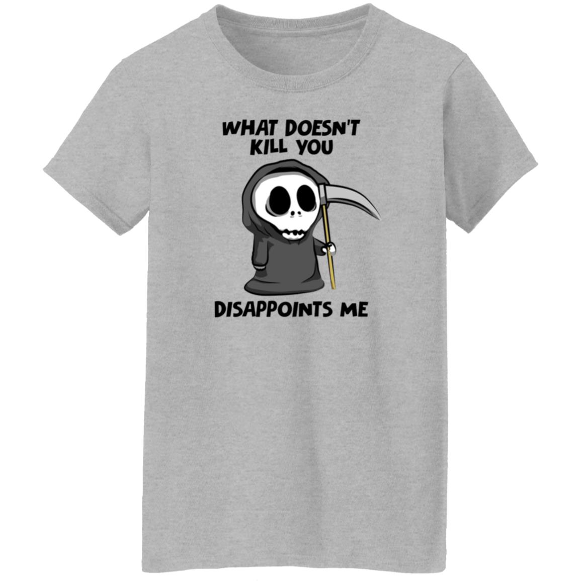 What Doesn't Kill You Disappoints Me Shirt Caytlyn Brooke - Teechipus